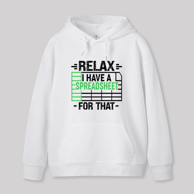 Relax I Have A Spreadsheet Geek Hoodie
