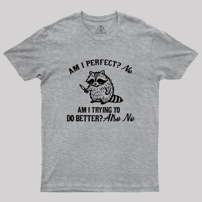 Am I Perfect Geek T-Shirt