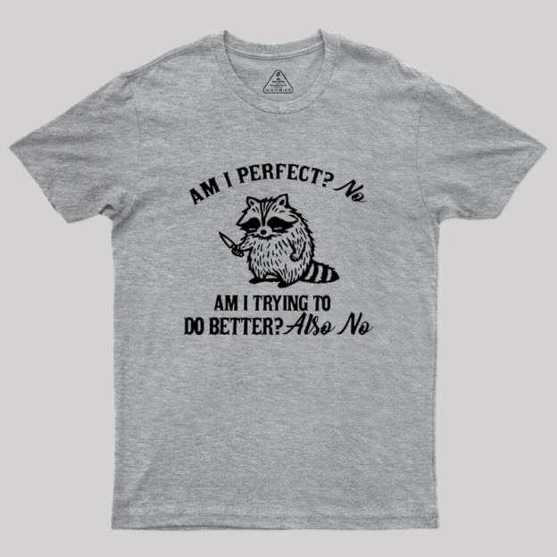 Am I Perfect Geek T-Shirt