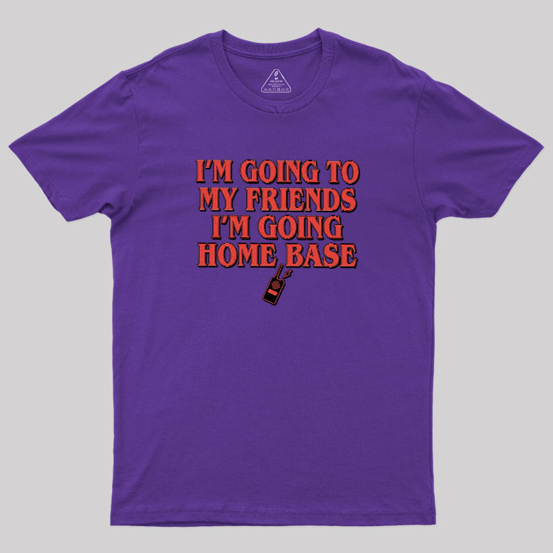 Going To Home Base Geek T-Shirt