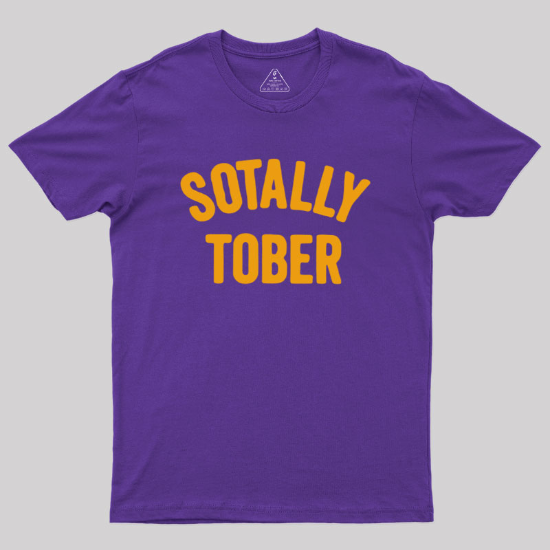 Sotally Tober Geek T-Shirt