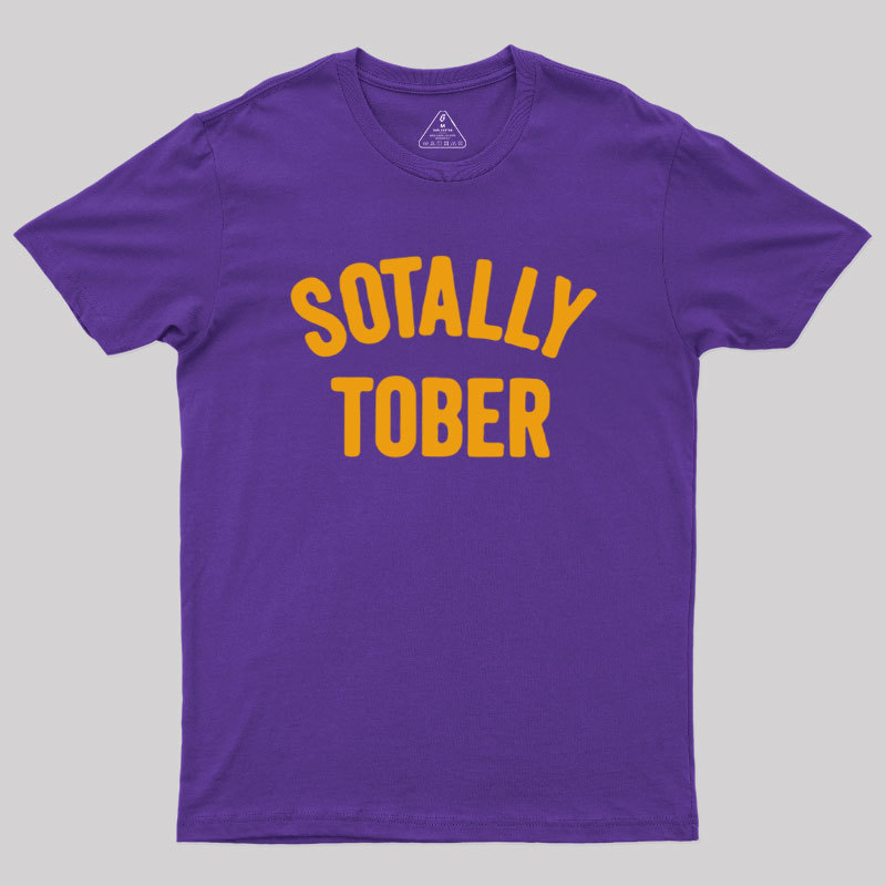 Sotally Tober Geek T-Shirt