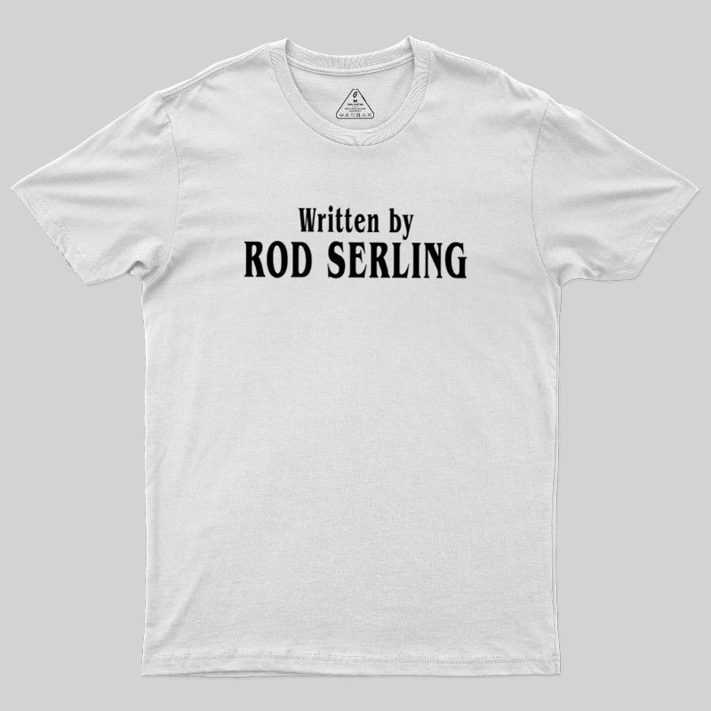 Written by Rod Serling Geek T-Shirt