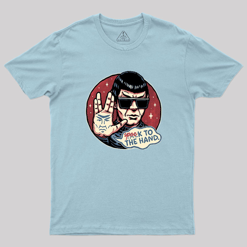 Spock to the Hand Geek T-Shirt