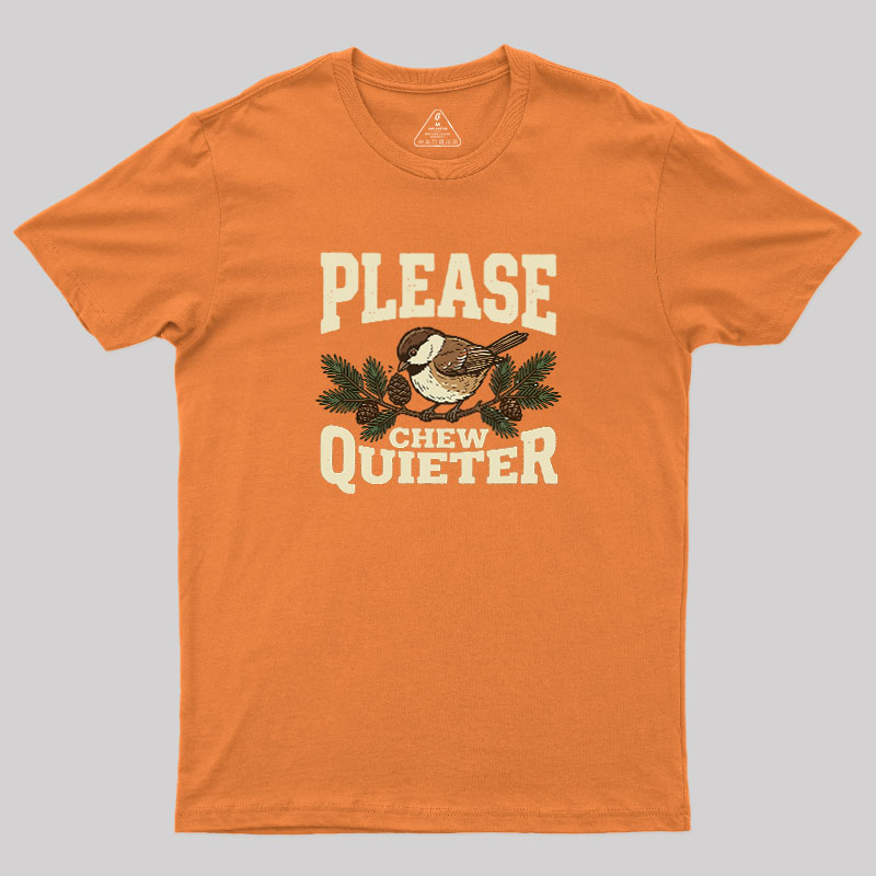 Please Chew Quieter Geek T-Shirt