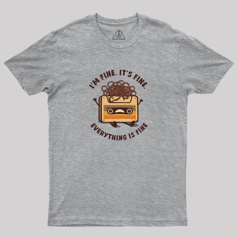 Totally Fine Geek T-Shirt