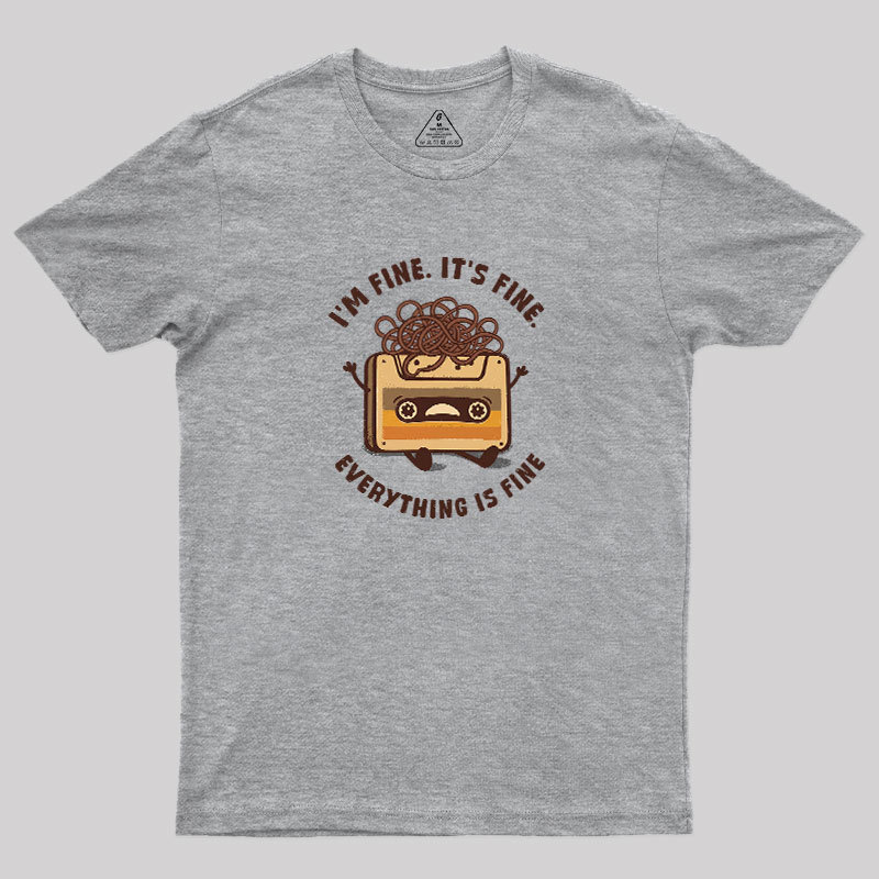 Totally Fine Geek T-Shirt