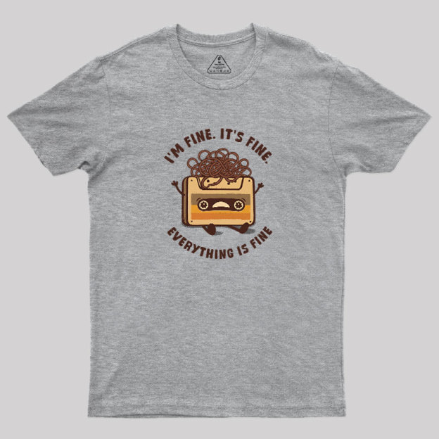 Totally Fine Geek T-Shirt