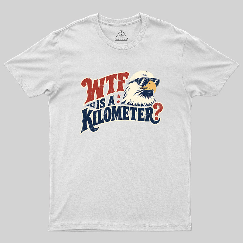 Wtf Is A Kilometer Geek T-Shirt
