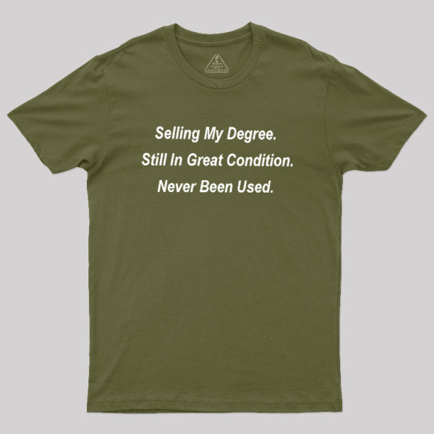 Selling My Degree Geek T-Shirt