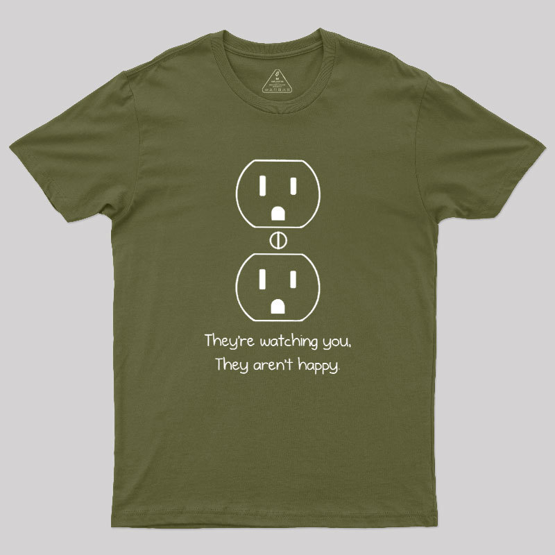 Outlets Are Watching You Geek T-Shirt