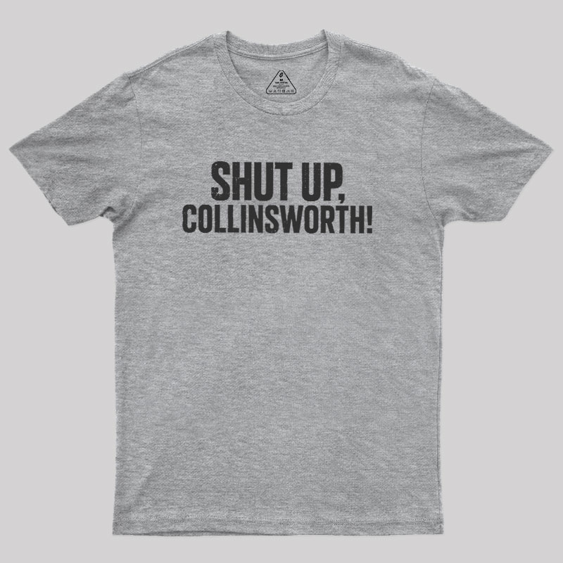 Shut up Collinsworth Geek T-Shirt