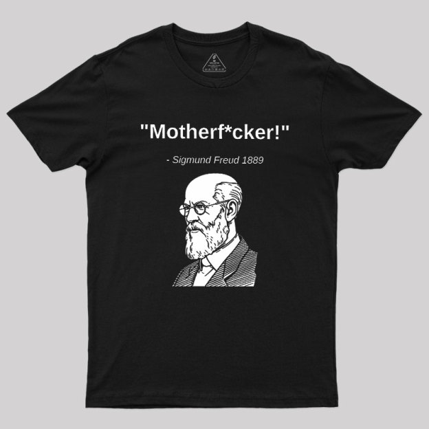 Funny History Sigmund Freud Quote Geek T-Shirt