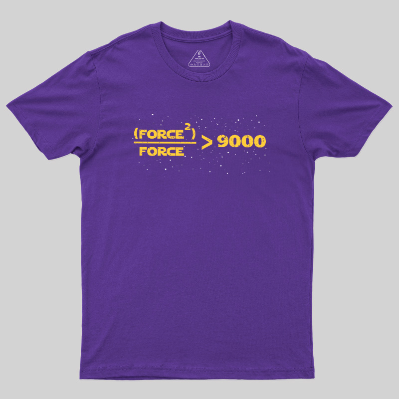 The Force Is Over 9000 Geek T-Shirt
