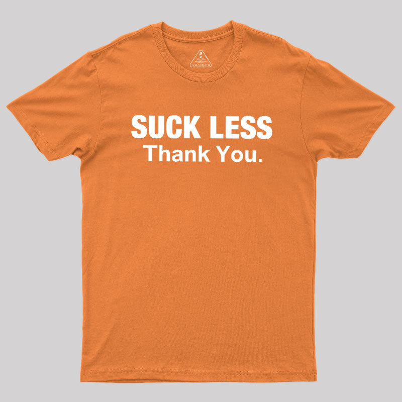 Suck Less Thank You Geek T-Shirt