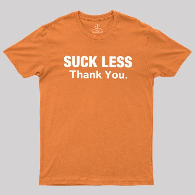 Suck Less Thank You Geek T-Shirt