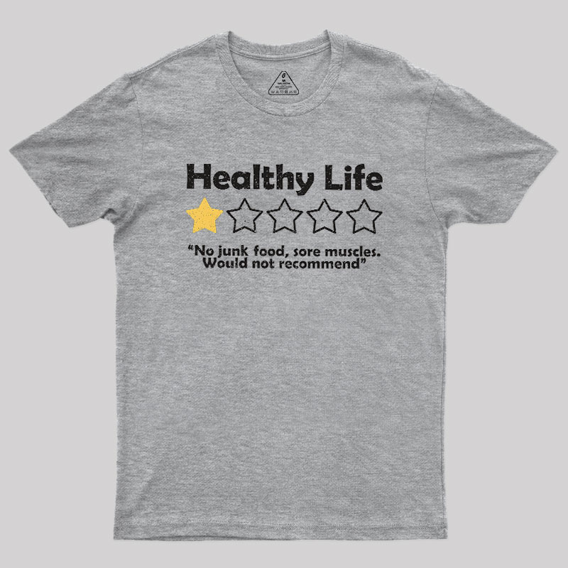 Healthy Life Review Geek T-Shirt