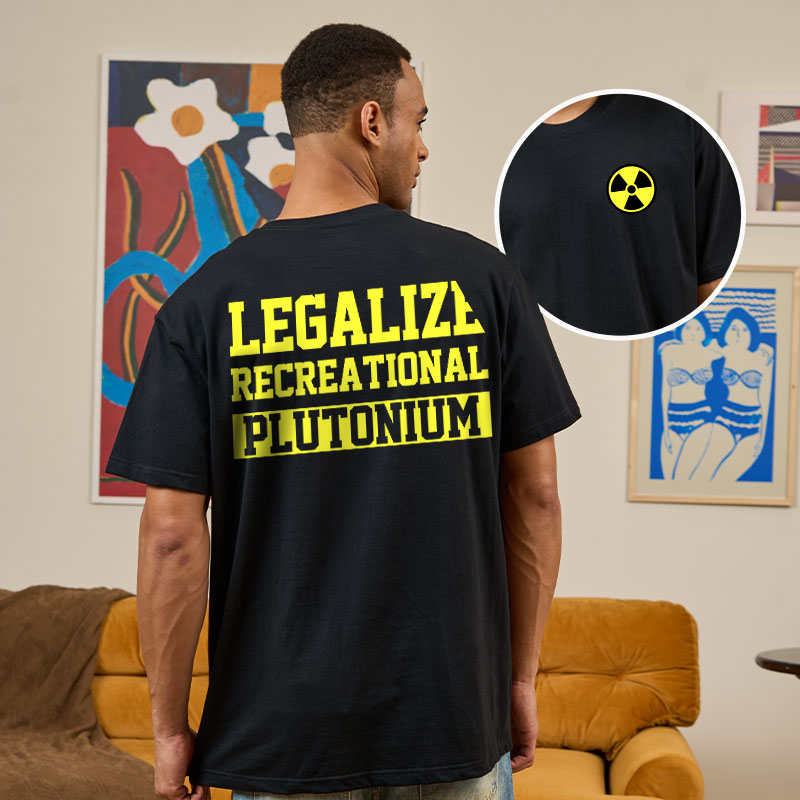 Legalize Recreational Plutonium Geek T-Shirt