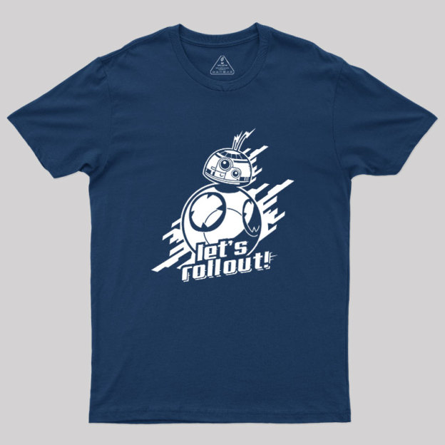 Roll Out Geek T-Shirt