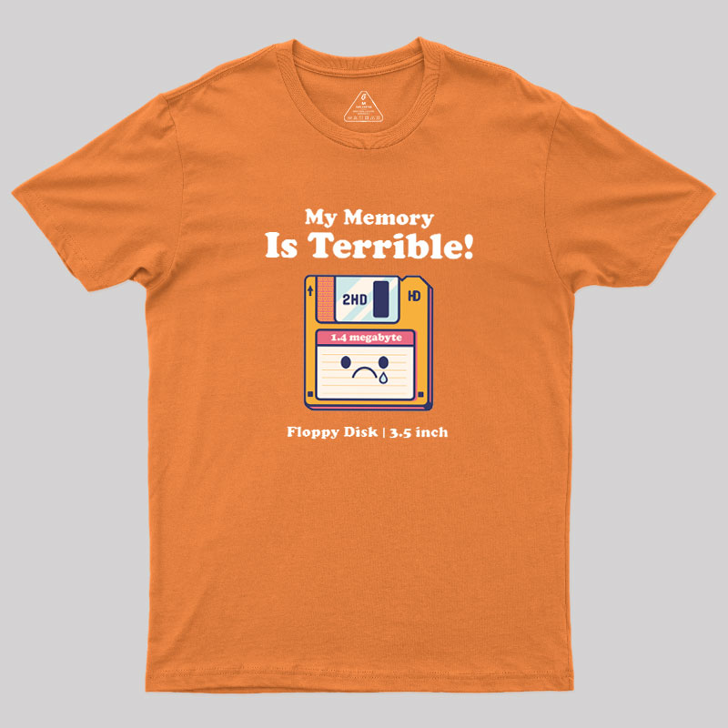 My Memory is Terrible Geek T-Shirt