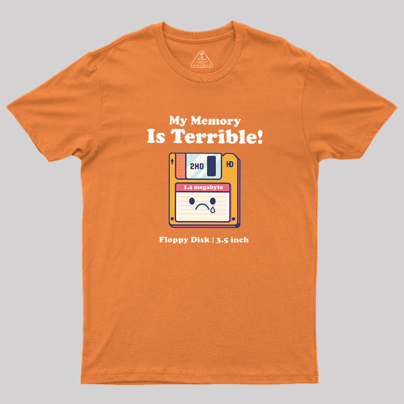 My Memory is Terrible Geek T-Shirt