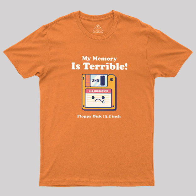 My Memory is Terrible Geek T-Shirt