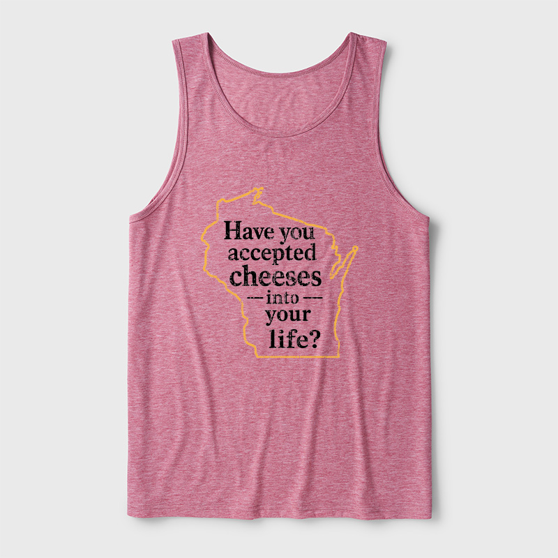 Have You Accepted Cheeses Into Your Life Ultra Soft Heather Tank