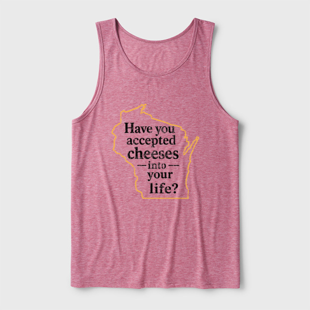 Have You Accepted Cheeses Into Your Life Ultra Soft Heather Tank