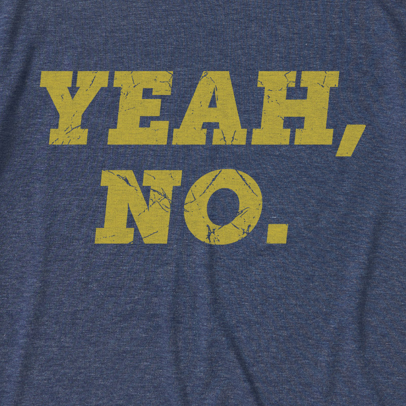 YEAH NO Ultra Soft Heather Tee