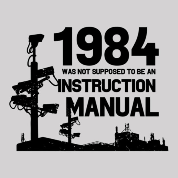 1984 Was Not Supposed To Be An Instruction Manual Geek T-Shirt
