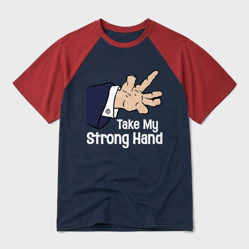 Take My Strong Hand Geek Retro Raglan T-Shirt