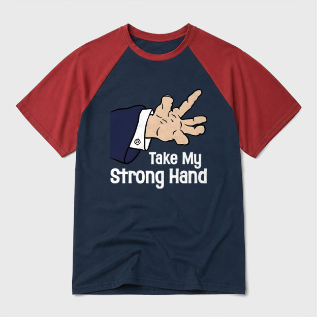 Take My Strong Hand Geek Retro Raglan T-Shirt