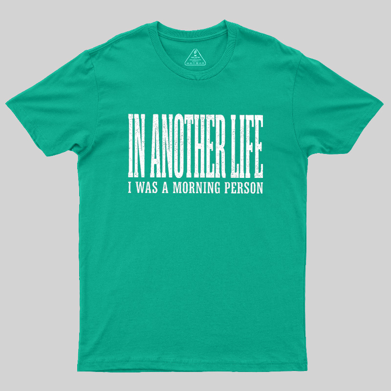 In Another Life Geek T-Shirt