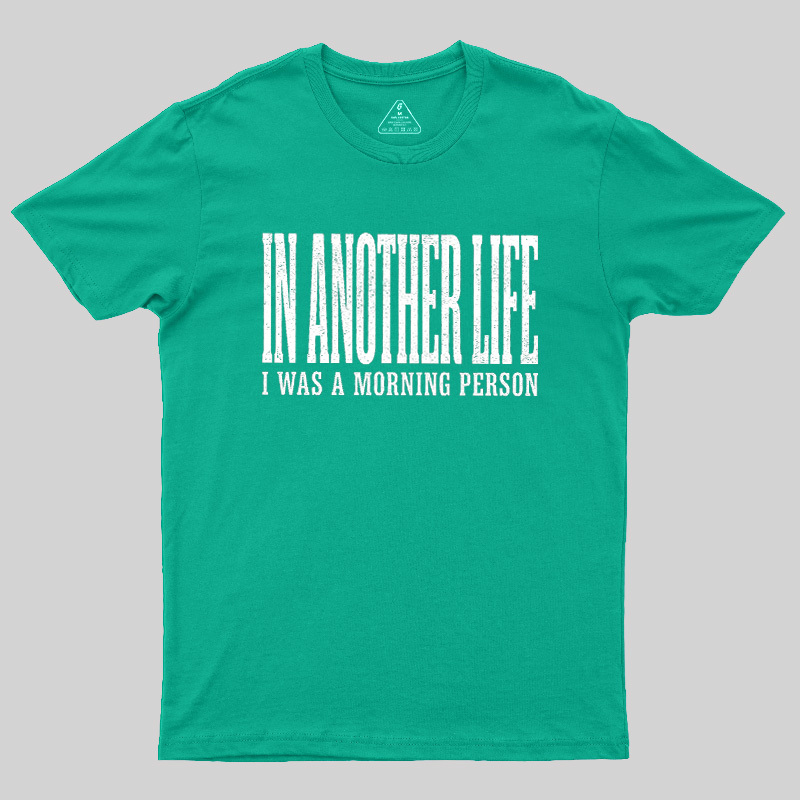 In Another Life Geek T-Shirt