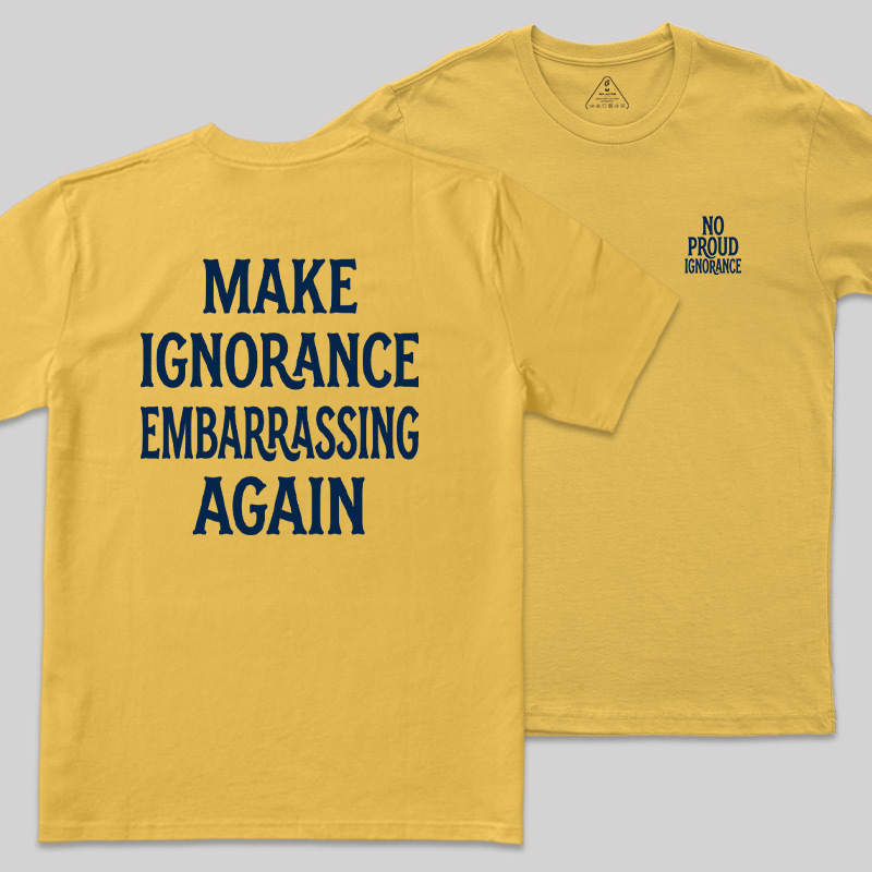 No Proud Ignorance Front and Back Printed Geek T-Shirt