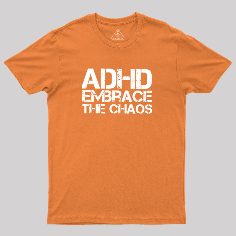Adhd Funny Quotes Geek T-Shirt