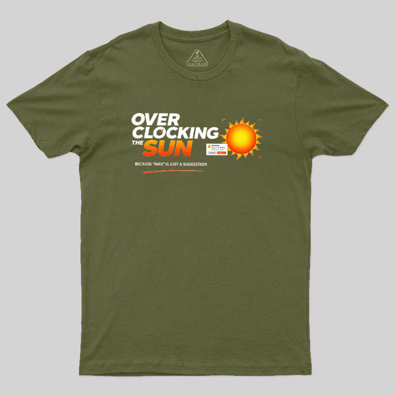 Overclocking The Sun Geek T-Shirt