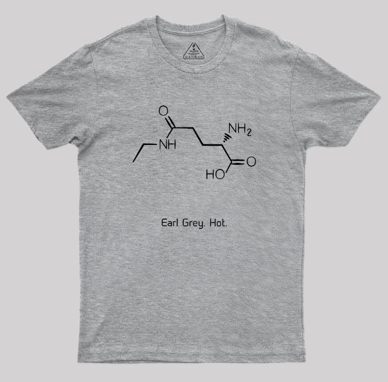 Tea. Earl Grey. Hot Geek T-Shirt