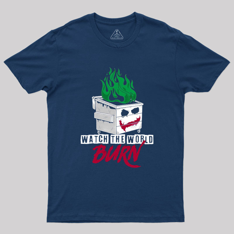 Watch The Dumpster Burn Joker Dumpster Fire Geek T-Shirt