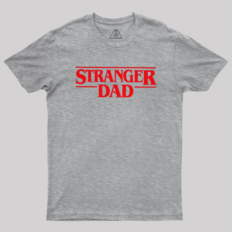 Stranger Dad Geek T-Shirt