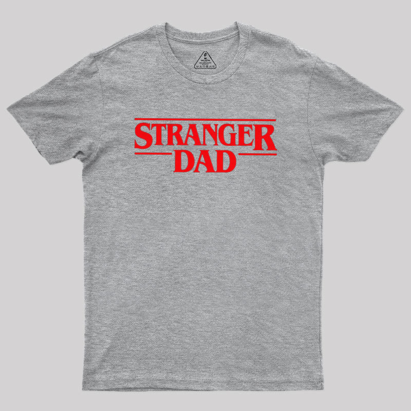 Stranger Dad Geek T-Shirt