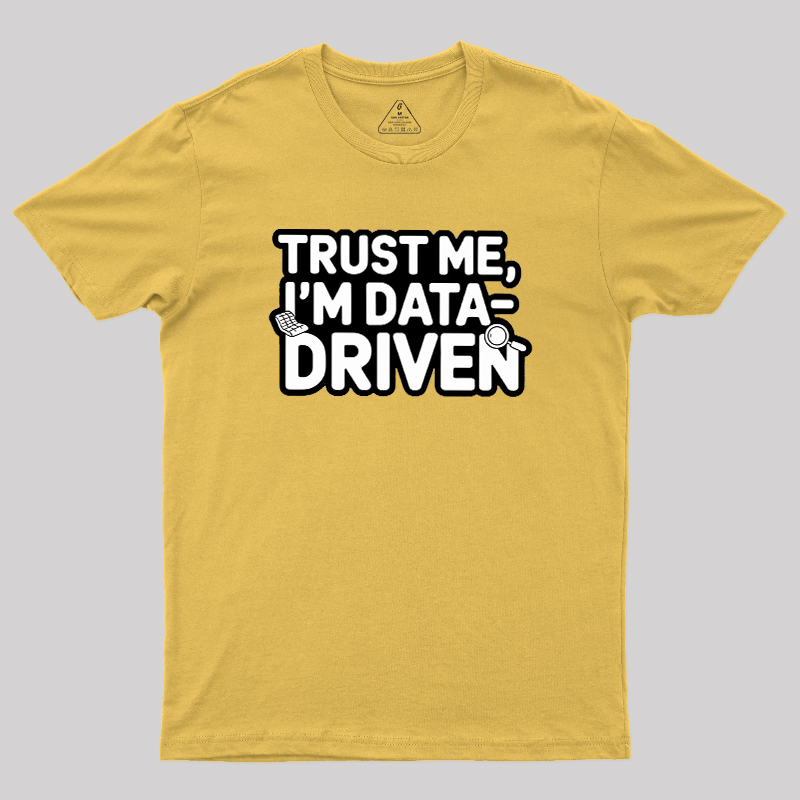 I am Data Driven Geek T-Shirt