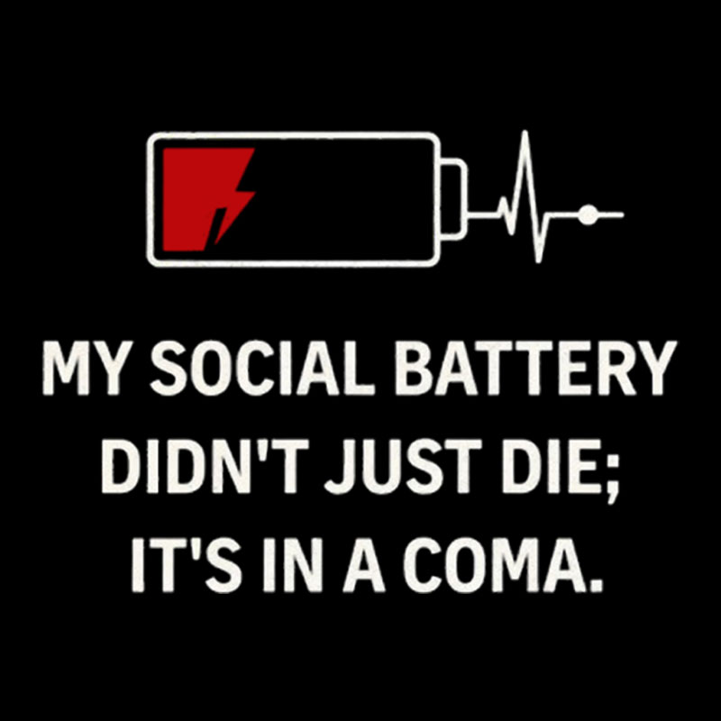My Social Battery Didn't Just Die Geek T-Shirt