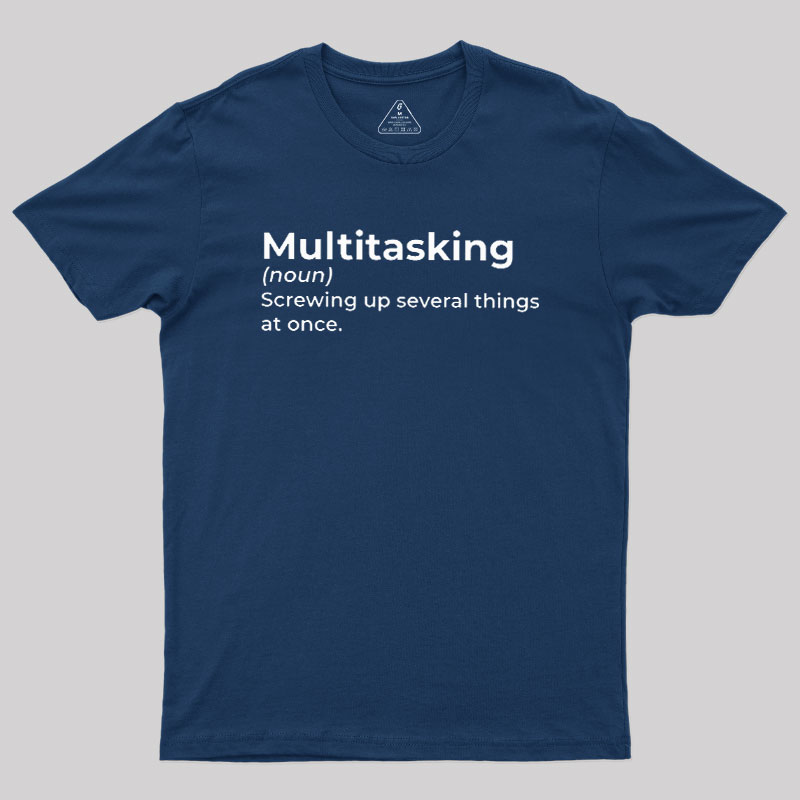 Multitasking Funny Definition Geek T-Shirt