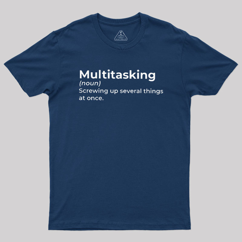 Multitasking Funny Definition Geek T-Shirt