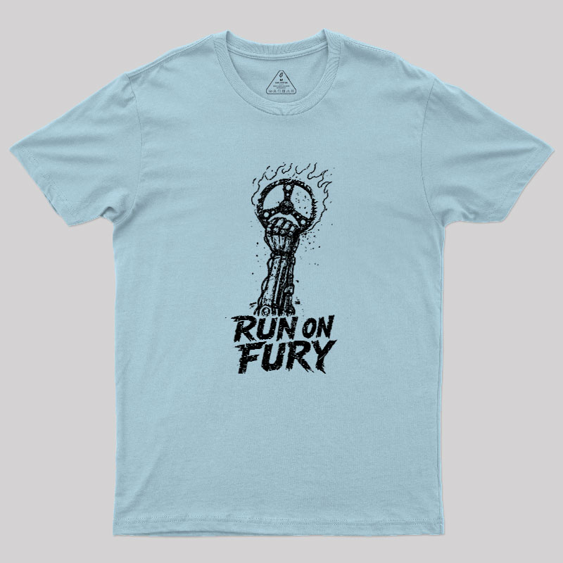 Run On Fury Geek T-Shirt