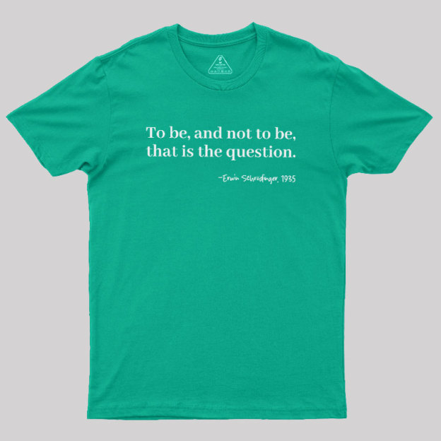 Schrödinger's Question Geek T-Shirt