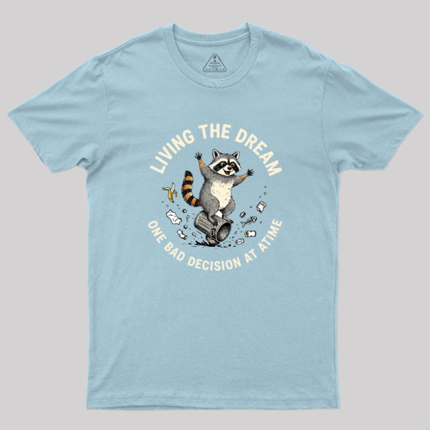 Living?the?Dream Geek T-Shirt