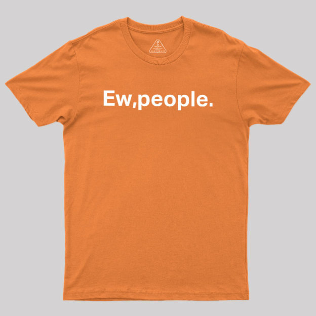 Ew People Geek T-Shirt