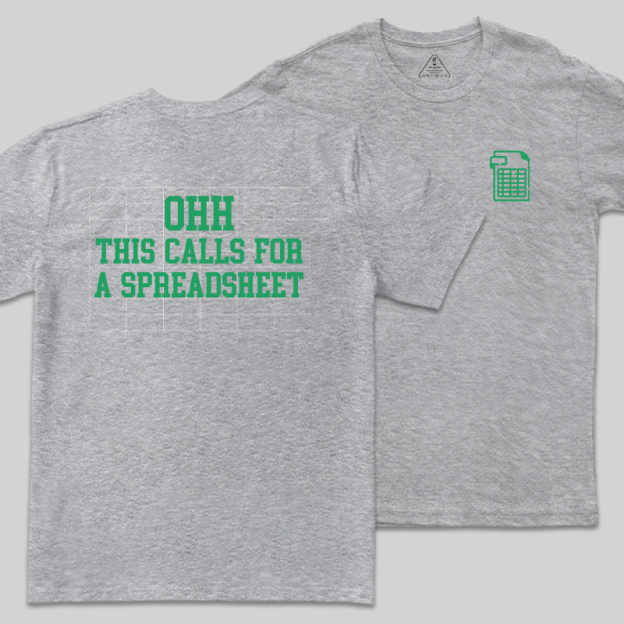 Ohh... This Calls For A Spreadsheet Front and Back Printing  Geek T-Shirt